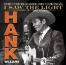 I Saw the Light: The Unreleased Recordings - Vinyl