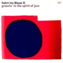 Fahrt Ins Blaue II: Groovin' in the Spirit of Jazz - Vinyl