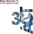 Magic Moments 15: In the Spirit of Jazz - CD