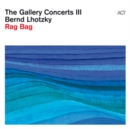 The Gallery Concerts III: Rag Bag - CD