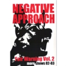 Negative Approach: Fair Warning - Volume 2: More Shows - '82-'83 - DVD
