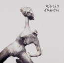 Ashley Shadow - Vinyl