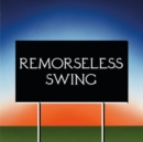 Remorseless Swing - Vinyl