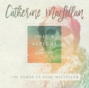 If It's Alright With You: The Songs of Gene MacLellan - CD