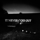 It Never Goes Out - CD