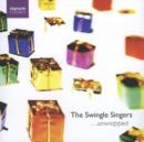 The Swingle Singers Unwrapped - CD