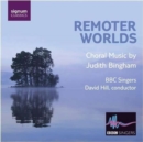 Remoter Worlds (Hill, Bbc Singers) - CD
