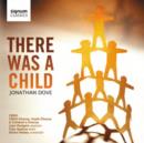 Jonathan Dove: There Was a Child - CD