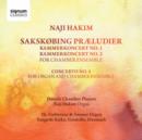 Naji Hakim: Sakskøbing Præludier/Kammerkoncert No. 1/... - CD