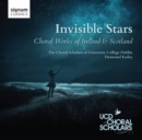 Invisible Stars: Choral Works of Ireland & Scotland - CD