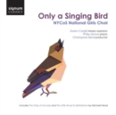 Only a Singing Bird - CD