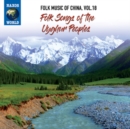 Folk Music of China: Folk Songs of the Uyghur People - CD