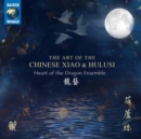The Art of the Chinese Xiao and Hilusi - CD