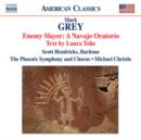 Mark Grey: Enemy Slayer: A Navajo Oratorio - CD