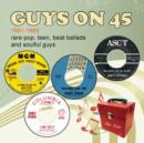 Guys On 45: Rare Pop, Teen, Beat Ballads and Soulful Guys 1961-1965 - CD