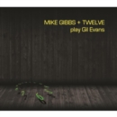 Mike Gibbs + Twelve Play Gil Evans - CD