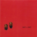 Shot X Shot - CD