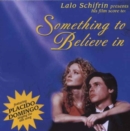 Something to Believe In: Lalo Schifrin Presents His Film Score To: - CD