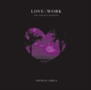 Love & Work: The Lioness Sessions - CD