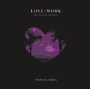 Love & Work: The Lioness Sessions - Vinyl
