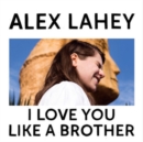 I Love You Like a Brother - CD