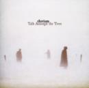 Talk Amongst the Trees - CD