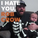 I Hate You, Rob Crow - CD