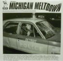 Michigan Meltdown Vol. 2: Twelve More Non-hits from Pleasant Peninsula Preternaturals - Vinyl