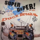 Super Duper Duck Breaks - Vinyl