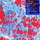 Forge Your Own Chains: Heavy Psychedelic Ballads and Dirges 1968-1974 - Vinyl