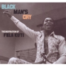 Black Man's Cry: The Inspiration of Fela Kuti - CD