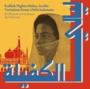 Kafilah Nights: Malay-Arabic Variations from 1960s Indonesia - Vinyl