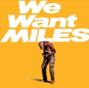 We Want Miles - Vinyl