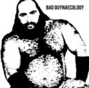 Bad Guynaecology (Limited Edition) - Vinyl