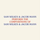 Perform the Compositions of Sam Wilkes & Jacob Mann - Vinyl