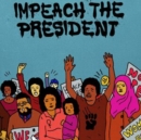 Impeach the President (Feat. Kelly Finnigan) - Vinyl