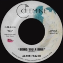 Bring You a Ring/You Don't Wanna Be My Baby - Vinyl