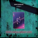 Heavy Metal Greasy Love - Vinyl