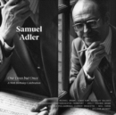 Samuel Adler: One Lives But Once - A 90th Birthday Celebration - CD