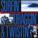 Surfin' Draggin' and Twistin' [digipak] - CD