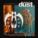 Circle of dust (25th Anniversary Edition) - Vinyl