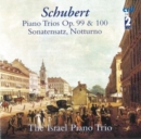 Schubert: Piano Trios, Op. 99 & 100/Sonatensatz/Notturno - CD