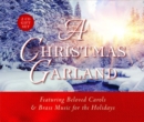 A Christmas Garland: Featuring Beloved Carols & Brass Music for the Holidays - CD