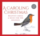 A Caroling Christmas: Beloved Carols & Music for the Holidays - CD