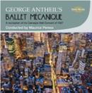 George Antheil's: Ballet Mecanique - CD