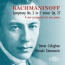 Rachmaninoff: Symphony No. 2 in E Minor, Op. 27: A New Arrangement for Two Pianos - CD
