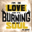 I'm in Love and It's Burning in My Soul - Vinyl