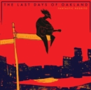 The Last Days of Oakland - CD