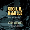 Cecil B. DeMille: American Epic - CD