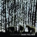 Julia Wolfe: Dark Full Ride - CD
